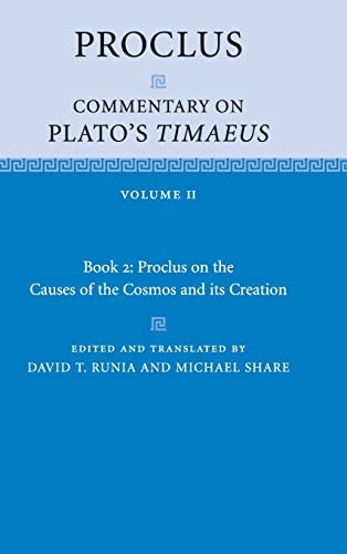 Proclus: Commentary on Plato's Timaeus: Volume 2, Book 2: Proclus on the Causes of the Cosmos and its Creation (9780521848718) by Proclus