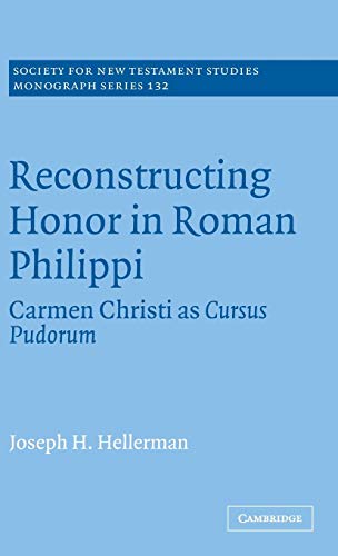 9780521849098: Reconstructing Honor in Roman Philippi: Carmen Christi as Cursus Pudorum