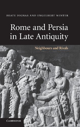 9780521849258: Rome and Persia in Late Antiquity: Neighbours and Rivals