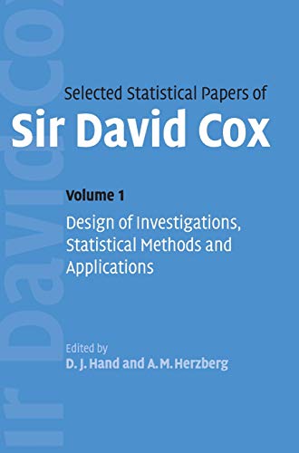 Selected Statistical Papers of Sir David Cox: Volume 1, Design of Investigations, Statistical Methods and Applications (9780521849395) by Cox, David