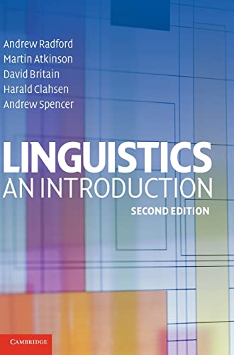 Linguistics: An Introduction (9780521849487) by Radford, Andrew; Atkinson, Martin; Britain, David; Clahsen, Harald; Spencer, Andrew