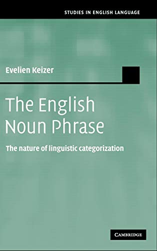 Beispielbild fr The English Noun Phrase: The Nature of Linguistic Categorization (Studies in English Language) zum Verkauf von Powell's Bookstores Chicago, ABAA