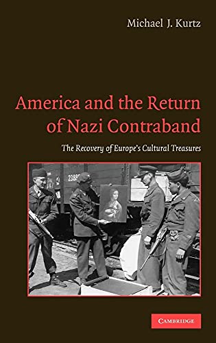 9780521849821: America and the Return of Nazi Contraband: The Recovery of Europe's Cultural Treasures