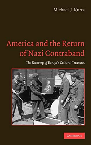 9780521849821: America And The Return Of Nazi Contraband: The Recovery Of Europe'S Cultural Treasures.