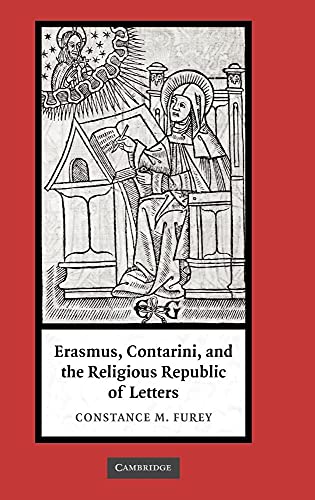 

Erasmus, Contarini, and the Religious Republic of Letters [Hardcover ]