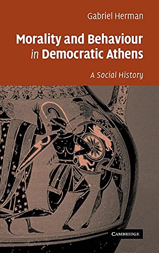 9780521850216: Morality and Behaviour in Democratic Athens: A Social History