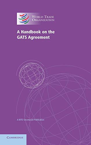 A Handbook on the GATS Agreement: A WTO Secretariat Publication (9780521850711) by World Trade Organization