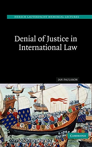 Imagen de archivo de Denial of Justice in International Law (Hersch Lauterpacht Memorial Lectures, Series Number 17) a la venta por Phatpocket Limited