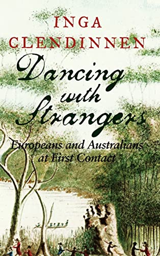 9780521851374: Dancing with Strangers: Europeans and Australians at First Contact
