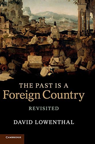 The Past Is a Foreign Country â€“ Revisited (9780521851428) by Lowenthal, David