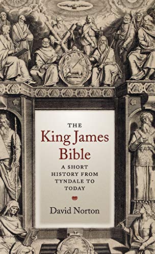 The King James Bible: A Short History from Tyndale to Today (9780521851497) by Norton, David