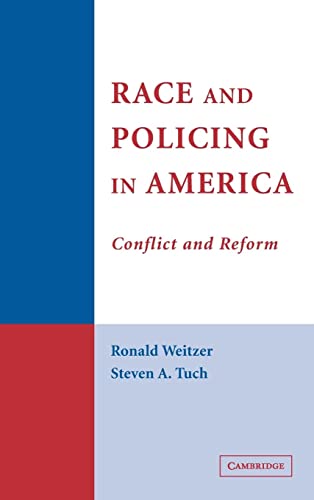 Imagen de archivo de Race and Policing in America: Conflict and Reform (Cambridge Studies in Criminology) a la venta por AwesomeBooks