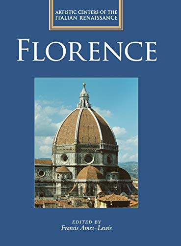 Beispielbild fr Florence (Artistic Centers of the Italian Renaissance) zum Verkauf von Powell's Bookstores Chicago, ABAA