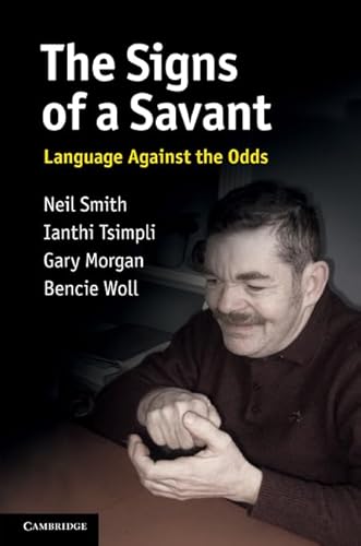 9780521852272: The Signs of a Savant: Language Against the Odds