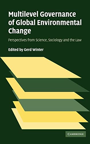 Beispielbild fr Multilevel Governance of Global Environmental Change. Perspectives from Science, Sociology and the Law. zum Verkauf von Antiquariat Bcherkeller
