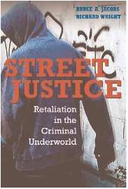 Stock image for Street Justice: Retaliation in the Criminal Underworld (Cambridge Studies in Criminology) for sale by AwesomeBooks
