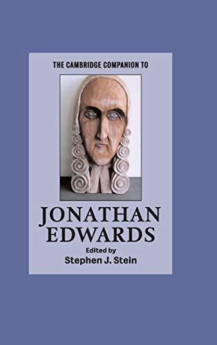 The Cambridge Companion to Jonathan Edwards (Cambridge Companions to Religion) (9780521852906) by Stein, Stephen J.