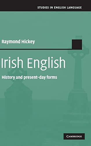 9780521852999: Irish English: History and Present-Day Forms (Studies in English Language)