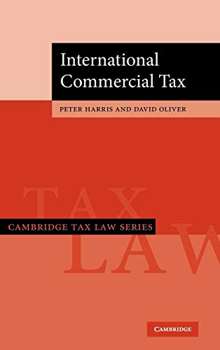 International Commercial Tax (Cambridge Tax Law Series) (9780521853118) by Harris, Peter; Oliver, David