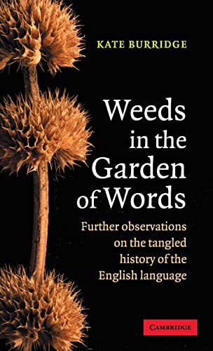 Beispielbild fr Weeds in the Garden of Words: Further Observations on the Tangled History of the English Language zum Verkauf von Wonder Book