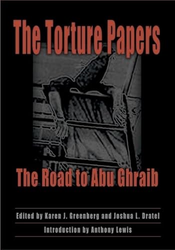 Beispielbild fr The Torture Papers: The Road to Abu Ghraib zum Verkauf von Powell's Bookstores Chicago, ABAA