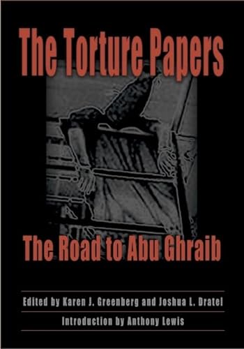 Imagen de archivo de The Torture Papers: The Road to Abu Ghraib a la venta por Anybook.com