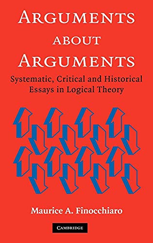 Imagen de archivo de Arguments about Arguments: Systematic, Critical, and Historical Essays In Logical Theory a la venta por HPB-Red