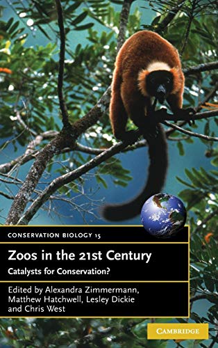 Stock image for Zoos in the 21st Century: Catalysts for Conservation (UK HB 1st) for sale by Hunter Books