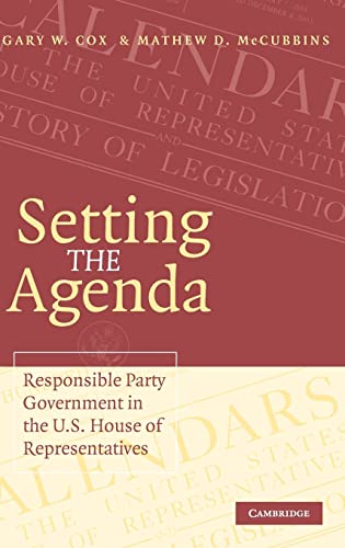 9780521853798: Setting the Agenda Hardback: Responsible Party Government in the U.S. House of Representatives