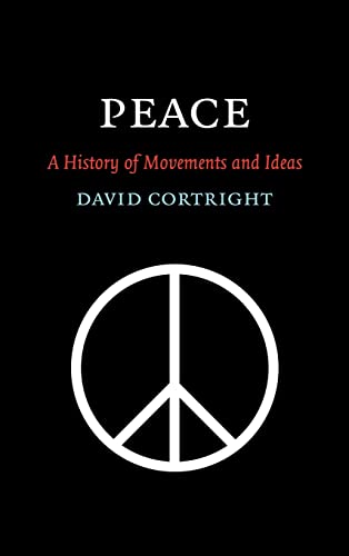 Imagen de archivo de Peace: A History of Movements and Ideas a la venta por Yes Books
