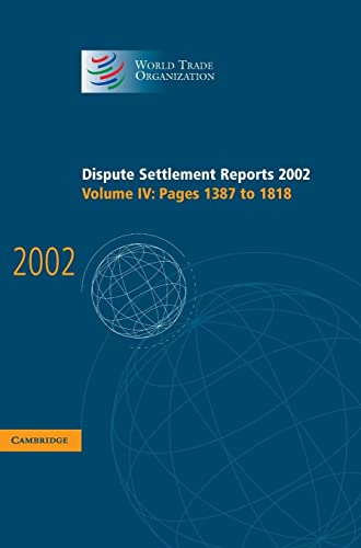 9780521854634: Dispute Settlement Reports 2002: Volume 4, Pages 1387-1818 (World Trade Organization Dispute Settlement Reports)