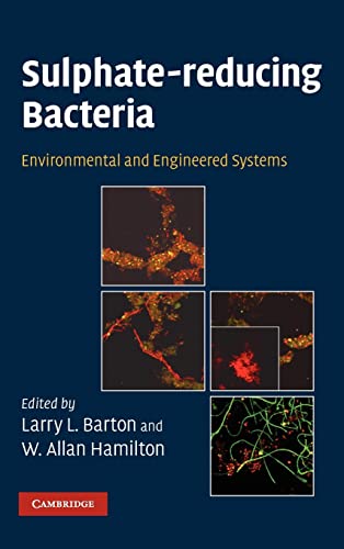 Beispielbild fr Sulphate-Reducing Bacteria: Environmental and Engineered Systems zum Verkauf von Prior Books Ltd