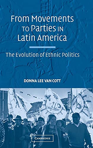 9780521855020: From Movements to Parties in Latin America: The Evolution of Ethnic Politics