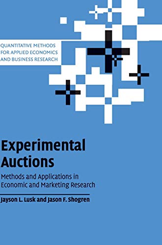 Stock image for Experimental Auctions: Methods and Applications in Economic and Marketing Research (Quantitative Methods for Applied Economics and Business Research) [Hardcover] Lusk, Jayson L. and Shogren, Jason F. for sale by Brook Bookstore On Demand