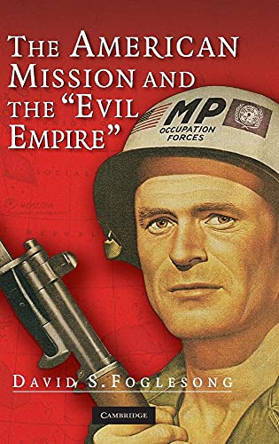 9780521855907: The American Mission and the 'Evil Empire': The Crusade for a 'Free Russia' since 1881