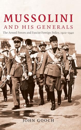 Beispielbild fr Mussolini and his Generals: The Armed Forces and Fascist Foreign Policy, 1922-1940 (Cambridge Military Histories) zum Verkauf von Books From California