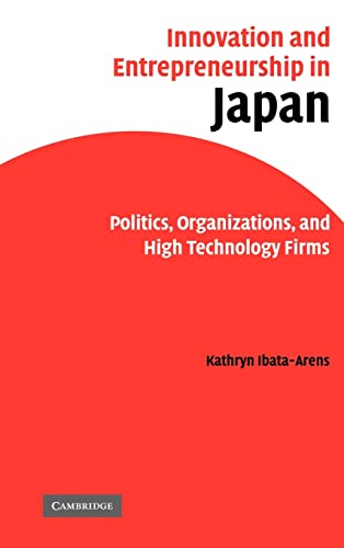 Beispielbild fr Innovation and Entrepreneurship in Japan: Politics, Organizations, and High Technology Firms zum Verkauf von Open Books