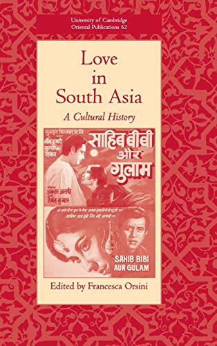 Love in South Asia: A Cultural History (University of Cambridge Oriental Publications) (Volume 62)
