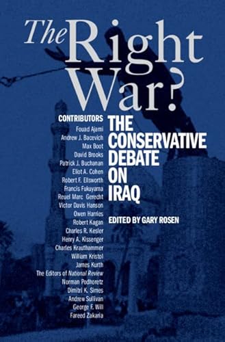 Stock image for The Right War?: The Conservative Debate on Iraq for sale by Paisleyhaze Books