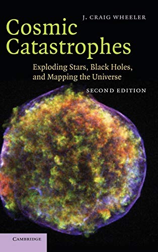 Beispielbild fr Cosmic Catastrophes : Exploding Stars, Black Holes, and Mapping the Universe zum Verkauf von Better World Books