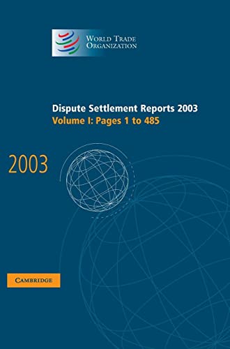 Imagen de archivo de Dispute Settlement Reports 2003: Volume 1 Pages 1-485 a la venta por Revaluation Books
