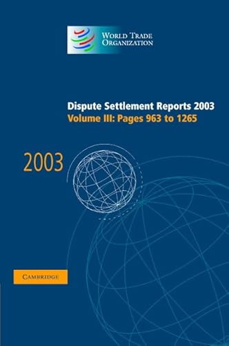 Beispielbild fr Dispute Settlement Reports 2003 (World Trade Organization Dispute Settlement . zum Verkauf von Academybookshop