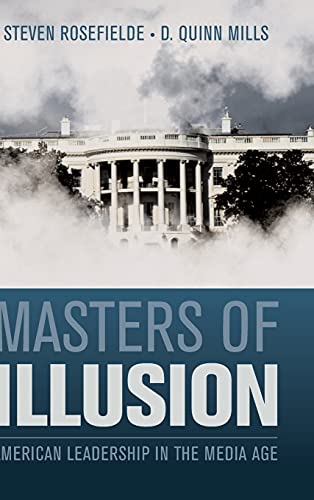 Beispielbild fr Masters of Illusion: American Leadership in the Media Age zum Verkauf von medimops