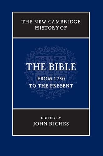 9780521858236: The New Cambridge History of the Bible: Volume 4, From 1750 to the Present