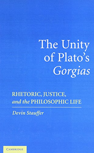 9780521858472: The Unity of Plato's 'Gorgias': Rhetoric, Justice, and the Philosophic Life