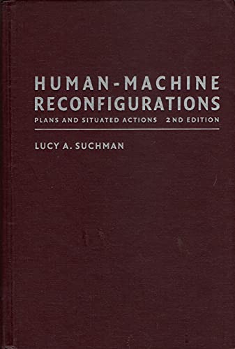 9780521858915: Human-Machine Reconfigurations: Plans and Situated Actions (Learning in Doing: Social, Cognitive and Computational Perspectives)