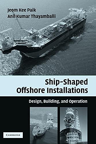 9780521859219: Ship-Shaped Offshore Installations: Design, Building, and Operation