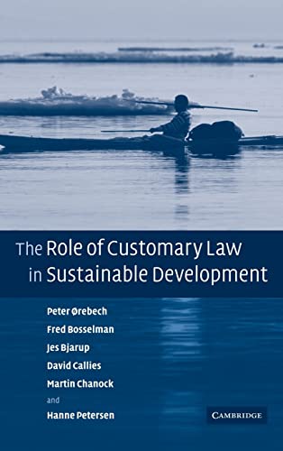 Stock image for The Role of Customary Law in Sustainable Development (Cambridge Studies in Law And Society) for sale by Labyrinth Books