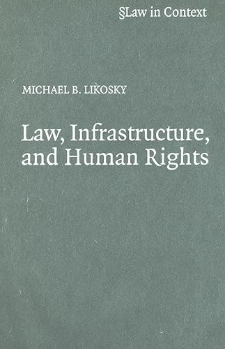 9780521859622: Law, Infrastructure and Human Rights (Law in Context)