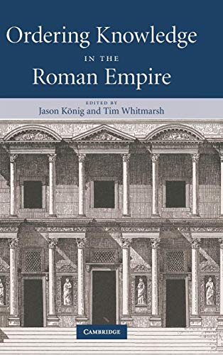Beispielbild fr Ordering Knowledge in the Roman Empire zum Verkauf von Powell's Bookstores Chicago, ABAA